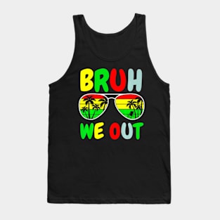 Bruh We Out Teachers End Of School Year Teacher Summer Tank Top